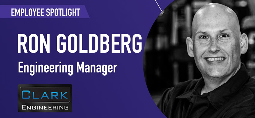 Ron Goldberg Manufacturing Manager at Clark Engineering